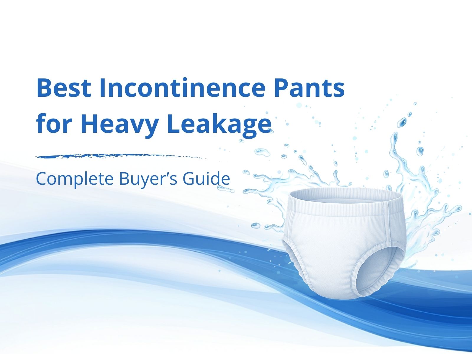 Best Incontinence Pants for Heavy Leakage (1)