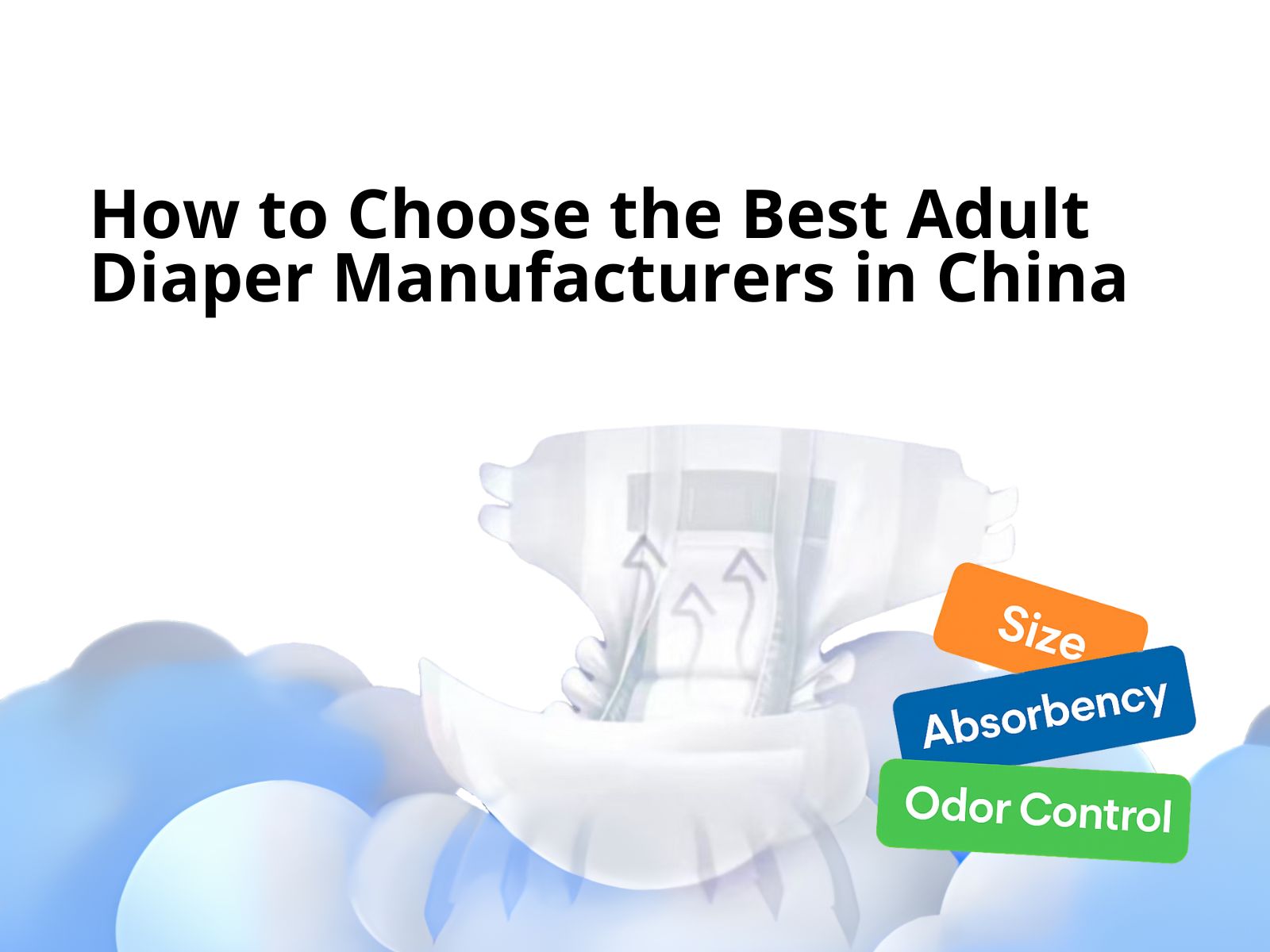 How to Choose the Best Adult Diaper Manufacturers in China